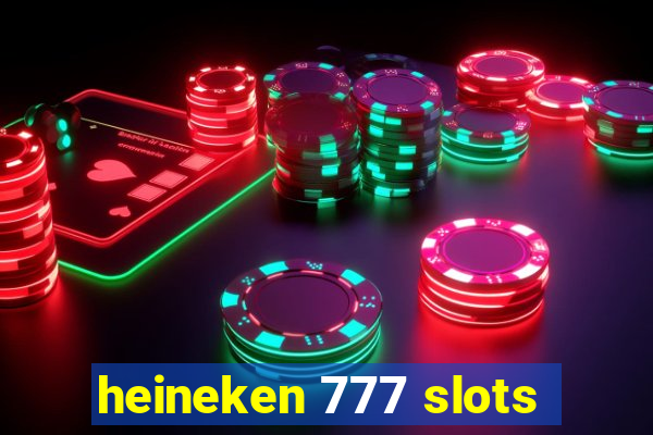 heineken 777 slots
